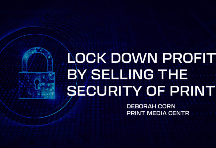 Lock Down Profits by Selling the Security of Print